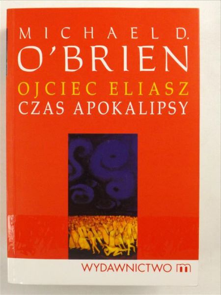 Ojciec Eliasz. Czas apokalipsy