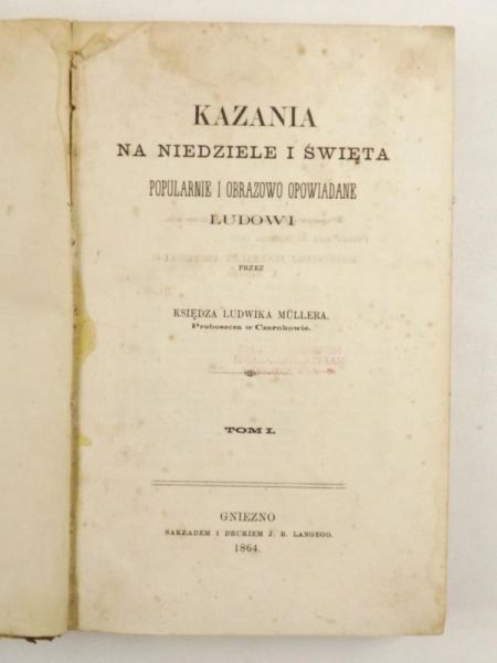 Muller  - Kazania na niedziele i święta popularnie i obrazowo opowiadane ludowi, 1864 r.