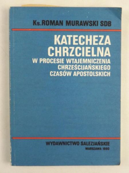 Katecheza chrzcielna w procesie wtajemniczenia chrześcijańskiego czasów apostolskich
