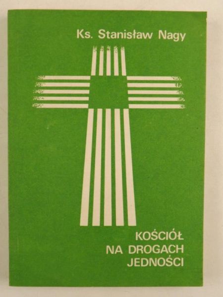 Nagy Stanisław - Kościół na drogach jedności