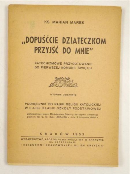 Marek Marian - Dopuśćcie dziateczkom przyjść do mnie. Katechizmowe przygotowanie do Pierwszej Komunii Świetej
