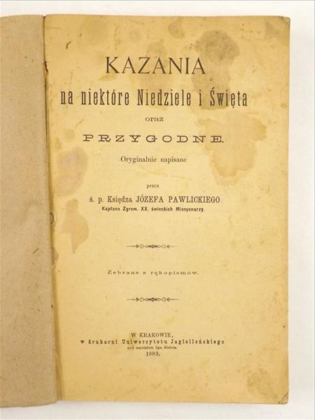 Pawlicki Józef - Kazania na niektóre Niedziele i Święta oraz przygodne, 1883 r.