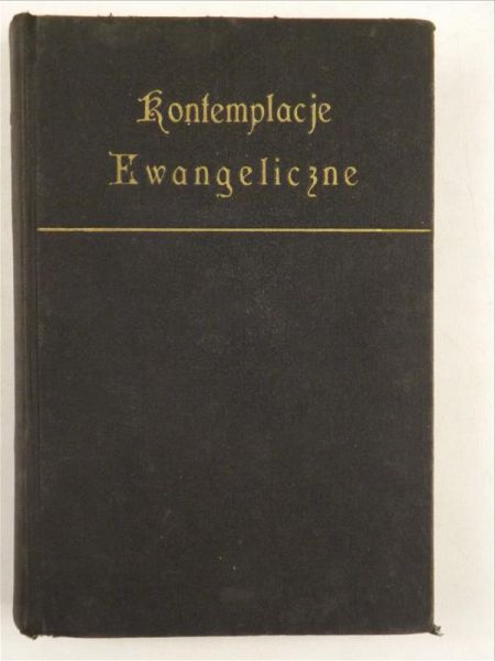 Baudot Prosper - Kontemplacje Ewangeliczne. Żywot Jezusa Chrystusa w rozmyślaniach, 1929 r.