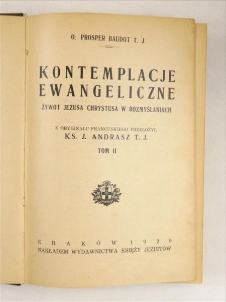 Baudot Prosper - Kontemplacje ewangeliczne. Żywot Jezusa Chrystusa w rozmyślaniach, 1929 r.