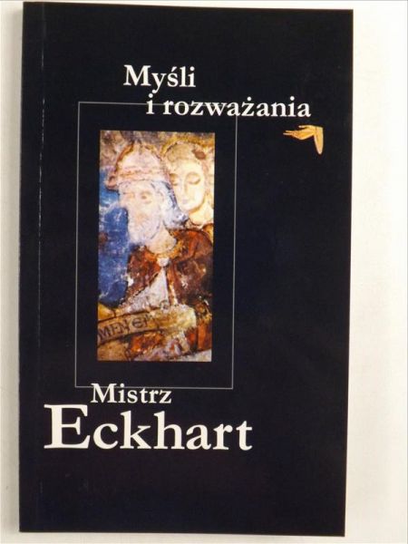 Mistrz Eckhart - Myśli i rozważania