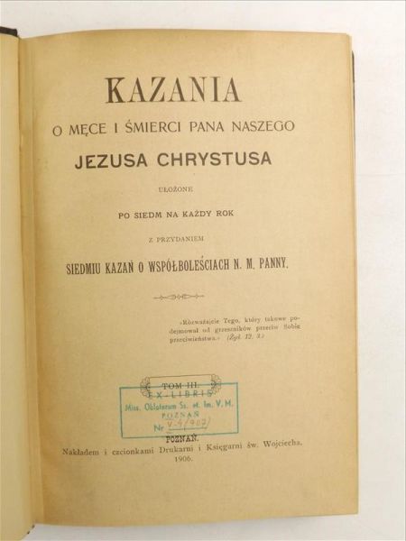 Kazania o męce i śmierci Pana naszego Jezusa Chrystusa, Tom III, 1906 r.