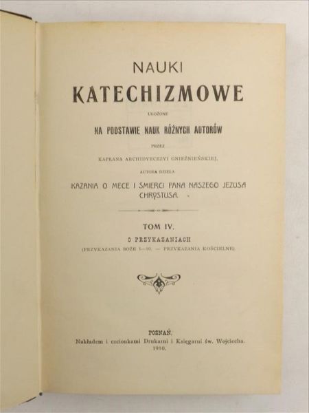Nauki katechizmowe ułożone na podstawie nauk różnych autorów, Tom IV, 1910 r.
