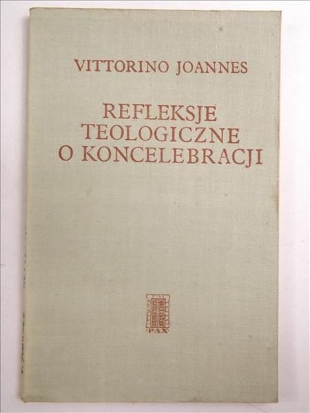 Joannes Vittorino - Refleksje teologiczne o koncelebracji