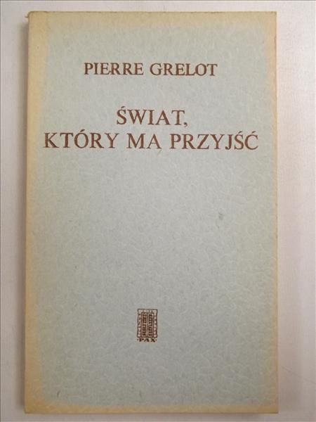 Grelot Pierre - Świat, który ma przyjść