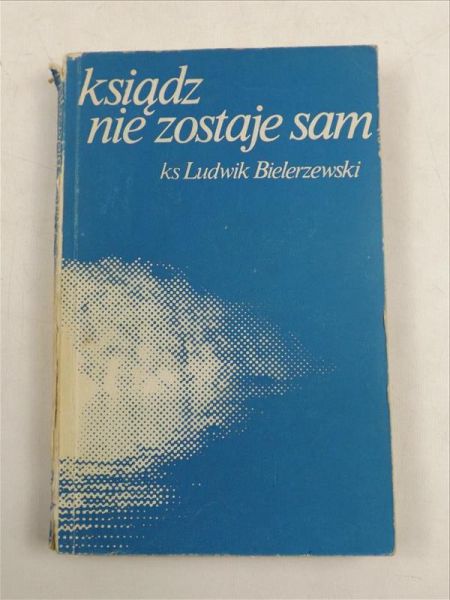 Bielerzewski Ludwik - Ksiądz nie zostaje sam