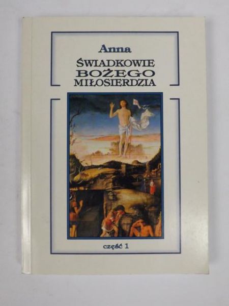 Anna - Świadkowie Bożego Miłosierdzia, cz. 1