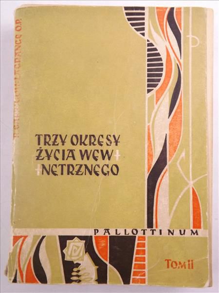 Trzy okresy życia wewnętrznego wstępem do życia w niebie. T.2