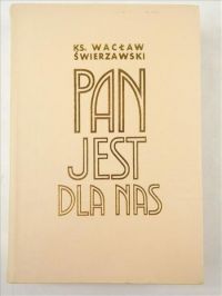 Pan jest dla nas. Homilie