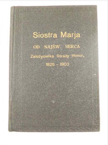 Siostra Maria od Najświętszego Serca założycielka Straży Honorowej, 1932 r.