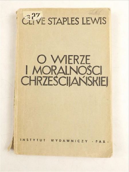 Lewis Clive Staples - O wierze i moralności chrześcijańskiej
