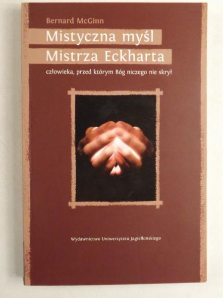 Mistyczna myśl Mistrza Eckharta człowieka, przed którym Bóg niczego nie skrył