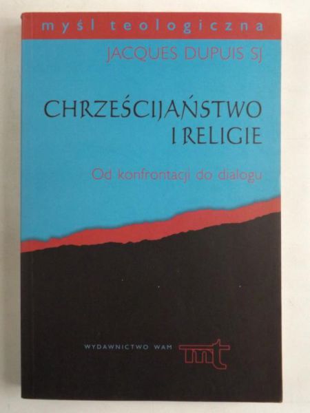 Dupuis Jacques - Chrześcijaństwo i religie