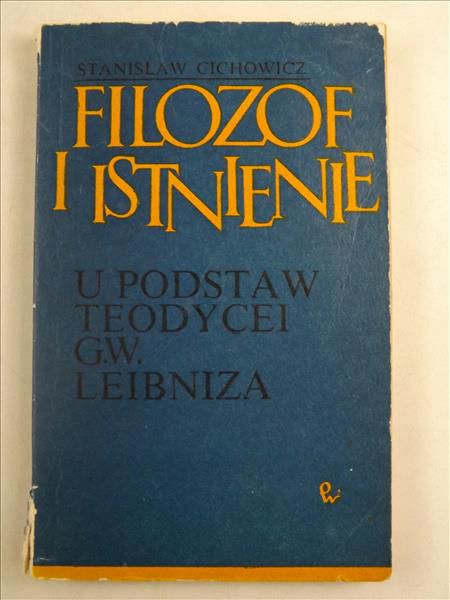 Cichowicz Stanisław - Filozof i istnienie