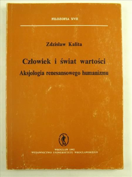 Człowiek i świat wartości. Aksjologia renesansowego humanizmu