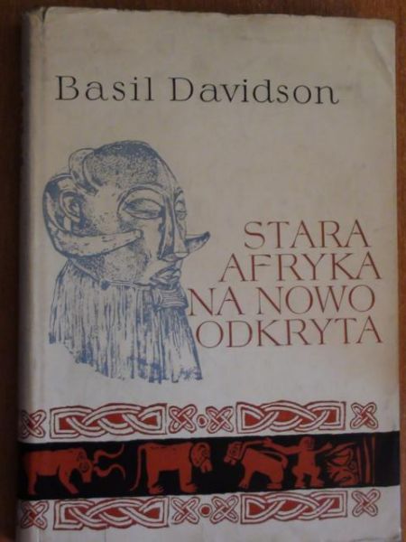 Davidson Basil - Stara Afryka na nowo odkryta