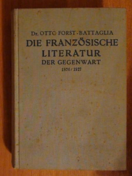 Die Franzoesische Literatur der Gegenwart 1870/1927 wyd. 1928