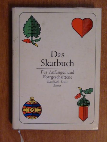 Kirschbach Gunter, Lisker Rolf, Benner Hans Heinrich - Das Skatbuch - fur Anfanger und Fortgeschrittene
