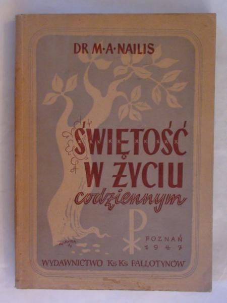 Nailis M. A. - Świętość w życiu codziennym 1947 r.