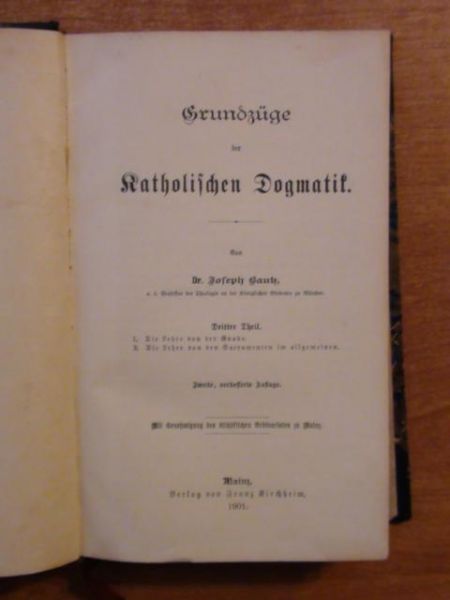 Bautz Joseph - Grundzuge der Katolischen Dogmatik Band 3-4 1901r.
