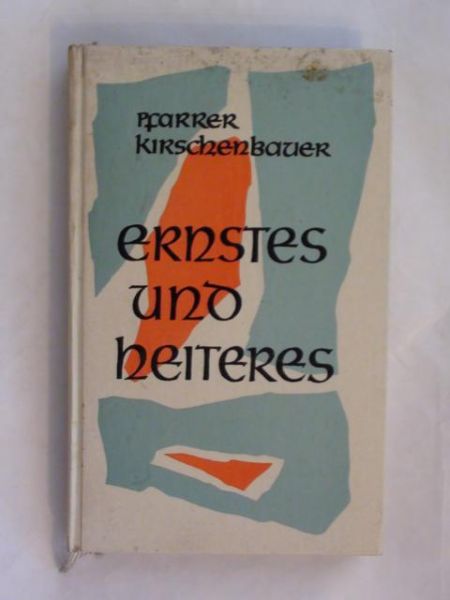 Kirschenbauer Pfarrer - Ernstes und Heiteres
