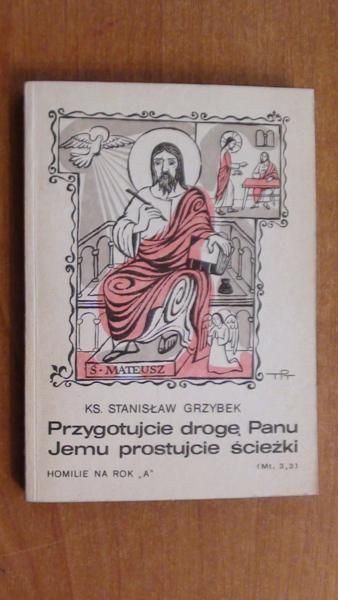 Przygotujcie drogę Panu jemu prostujcie ścieżki