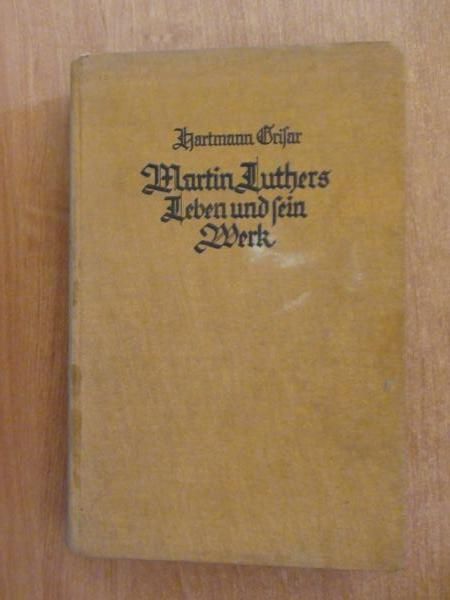 Grisal Hartmann - Martin Luthers Leben und sein Werk wyd. 1927