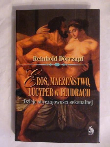 Doerrzapf Reinhold - Eros, małżeństwo, Lucyper w Pludrach