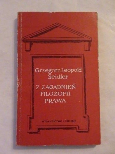 Seidler Grzegorz Leopold - Z zagadnień filozofii prawa