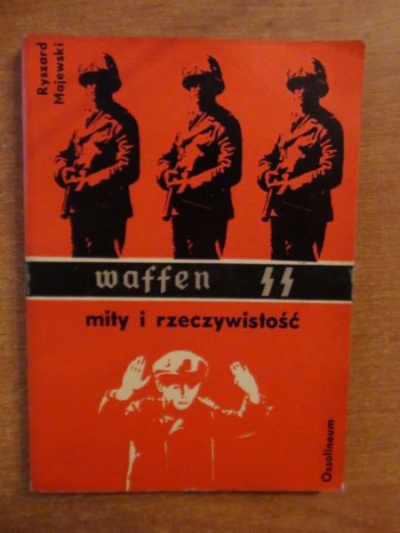 Majewski Ryszard - Waffen SS - mity i rzeczywistość