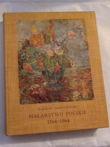 Dobrowolski Tadeusz  - Malarstwo Polskie 1764 – 1964