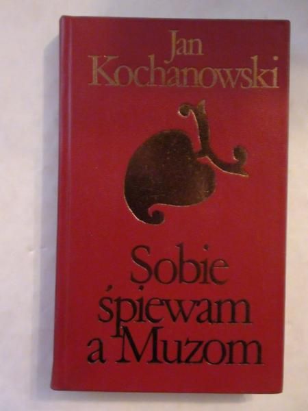 Sobie śpiewam, a Muzom... Antologia