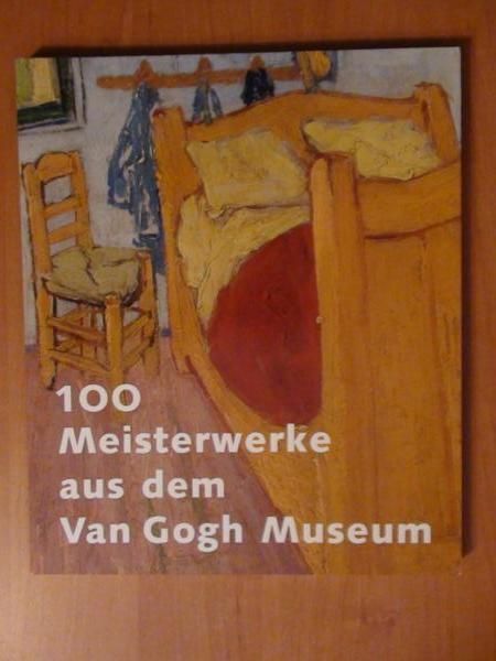 van Heugten S., Vellekoop M.,   - 100 Meisterwerke aus dem Van Gogh Museum
