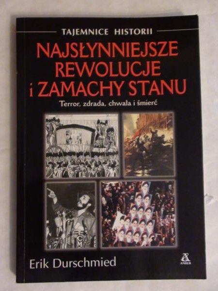 Durschmied Erik  -  Najsłynniejsze rewolucje i zamachy stanu