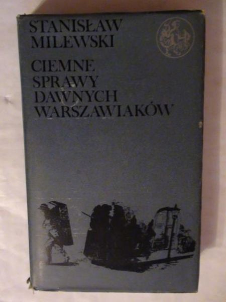 Ciemne sprawy dawnych warszawiaków