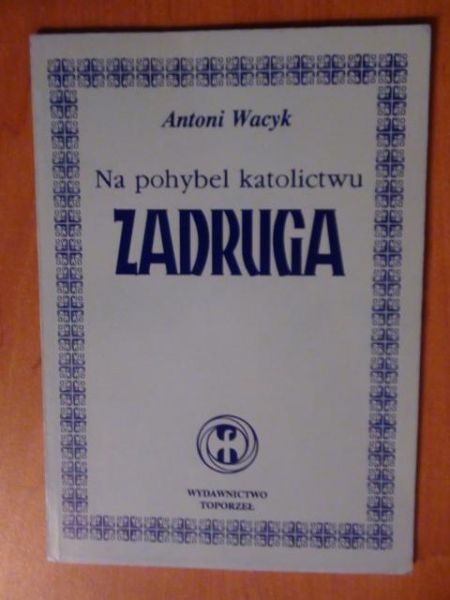 Na pohybel katolictwu - Zadruga