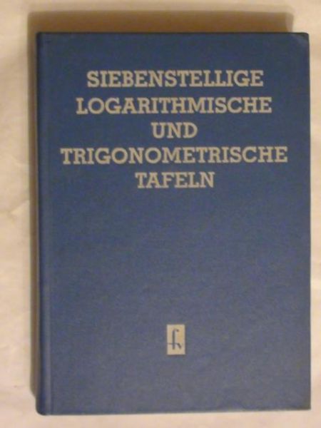 Siebenstellige logarithmische und trigonometrische Tafeln