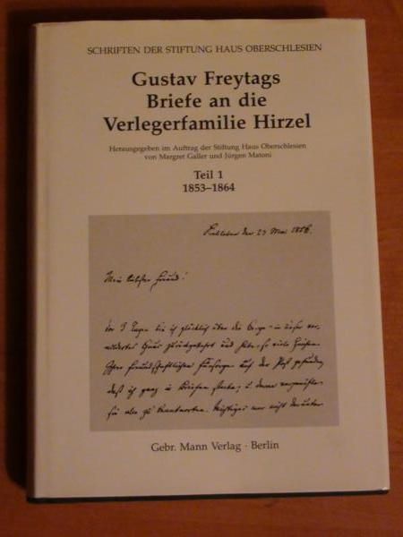 Gustav Freytags Briefe an die Verlegerfamilie Hirzel, Teil 1: 1853-1864