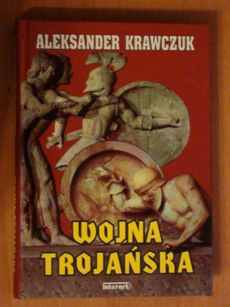 Krawczuk Aleksander - Wojna trojańska