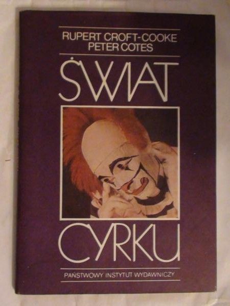 Croft-Cooke Rupert, Cotes Peter  -  Świat cyrku