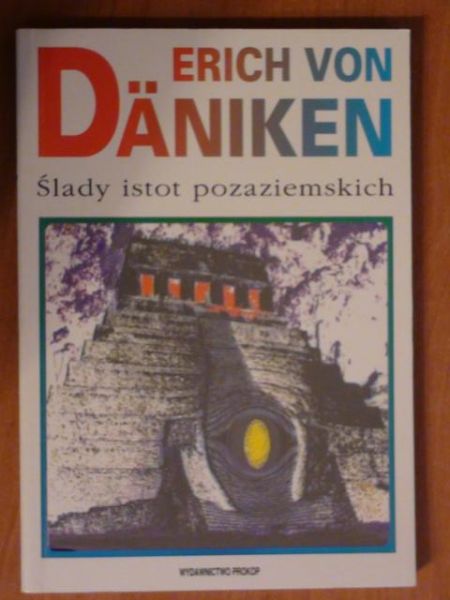 Daniken Erich - Śladami istot pozaziemskich