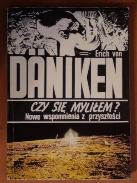 Daniken Erich - Czy się myliłem ?