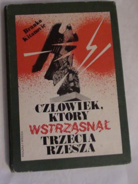 Kitanovic Branko - Człowiek, który wstrząsnął Trzecią Rzeszą