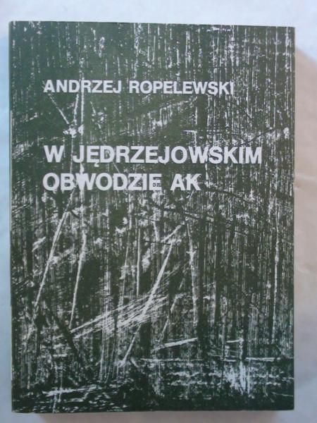 Ropelewski Andrzej - W jędrzejowskim obwodzie AK