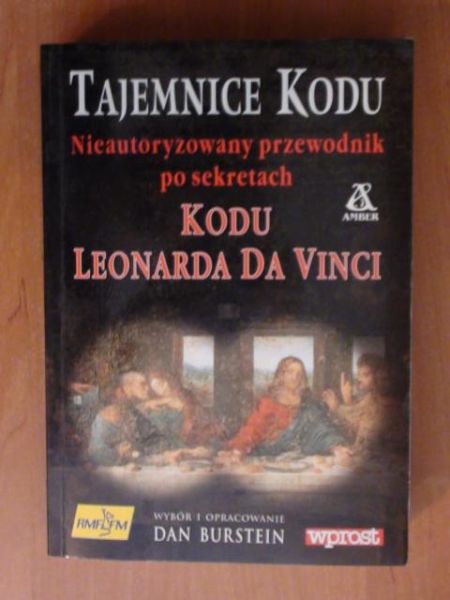 Burstein Dan (oprac.) - Tajemnice kodu - nieautoryzowany przewodnik po sekretach kodu Leonarda da Vinci