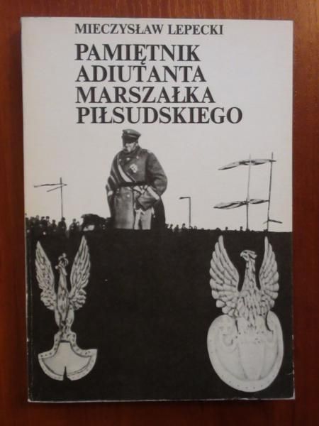 Pamiętnik adiutanta marszałka Piłsudskiego